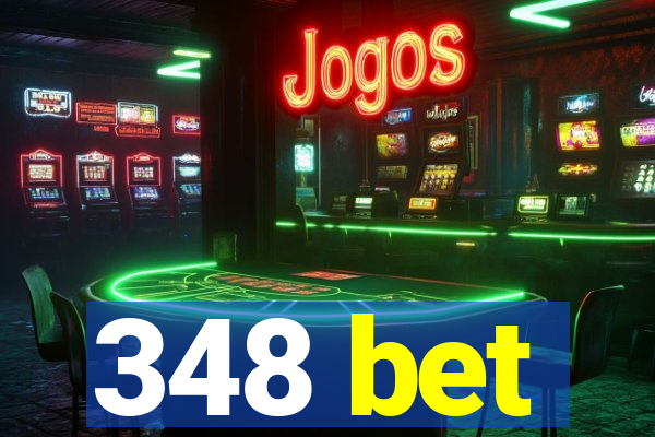 348 bet